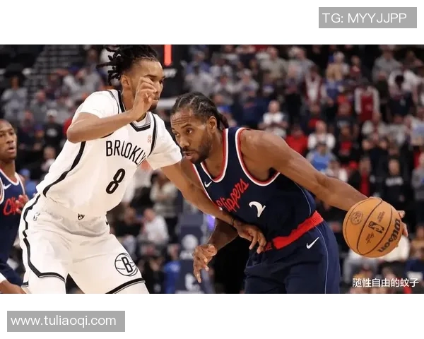 篮网与快船激战回顾精彩瞬间全场精彩表现尽收眼底